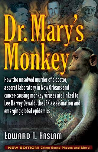 Stock image for Dr. Mary's Monkey: How the Unsolved Murder of a Doctor, a Secret Laboratory in New Orleans and Cancer-Causing Monkey Viruses Are Linked to Lee Harvey . Assassination and Emerging Global Epidemics for sale by HPB-Diamond