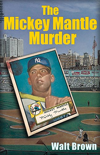 Imagen de archivo de The Mickey Mantle Murder a la venta por Earthlight Books