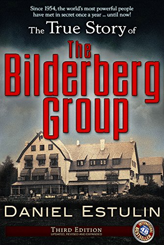 9781634240871: The True Story of the Bilderberg Group