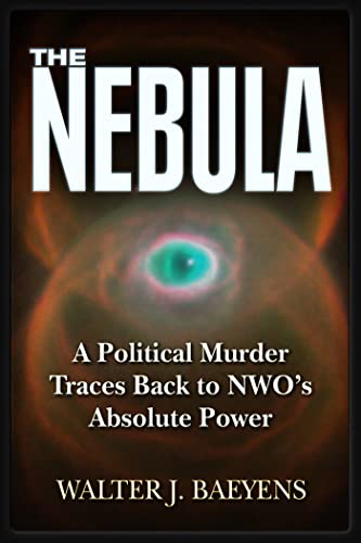 Beispielbild fr The Nebula: A Politcal Murder Traces Back to Nwo's Absolute Power zum Verkauf von ThriftBooks-Dallas