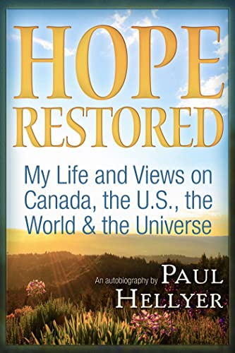 Stock image for Hope Restored: An Autobiography by Paul Hellyer: My Life and Views on Canada, the U.S., the World & the Universe for sale by SecondSale