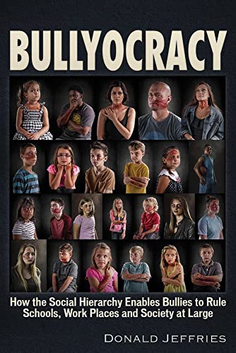 Beispielbild fr Bullyocracy: How the Social Hierarchy Enables Bullies to Rule Schools, Work Places, and Society at Large zum Verkauf von Half Price Books Inc.