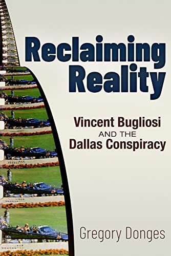 Stock image for Reclaiming Reality: Vincent Bugliosi and the Dallas Conspiracy for sale by ThriftBooks-Atlanta