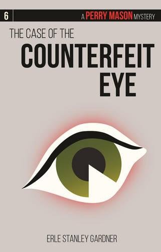 Beispielbild fr The Case of the Counterfeit Eye: A Perry Mason Mystery #6 (Volume 6) (Perry Mason Mysteries, 6) zum Verkauf von Goodwill Books