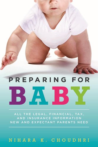 Beispielbild fr Preparing for Baby : All the Legal, Financial, Tax, and Insurance Information New and Expectant Parents Need zum Verkauf von Better World Books: West