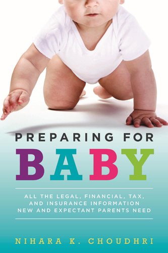 Imagen de archivo de Preparing for Baby : All the Legal, Financial, Tax, and Insurance Information New and Expectant Parents Need a la venta por Better World Books: West