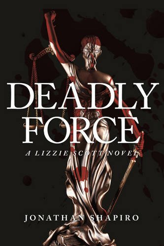 Beispielbild fr Deadly Force: A Lizzie Scott Novel zum Verkauf von Wonder Book