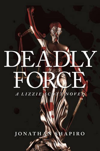 9781634252751: Deadly Force: A Lizzie Scott Novel