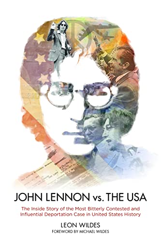 Beispielbild fr John Lennon vs. the U.S.A.: The Inside Story of the Most Bitterly Contested and Influential Deportation Case in United States History zum Verkauf von ThriftBooks-Dallas