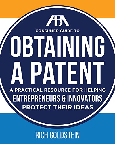 9781634256070: The ABA Consumer Guide to Obtaining a Patent: A Practical Resource for Helping Enterpreneurs & Innovators Protect Their Ideas