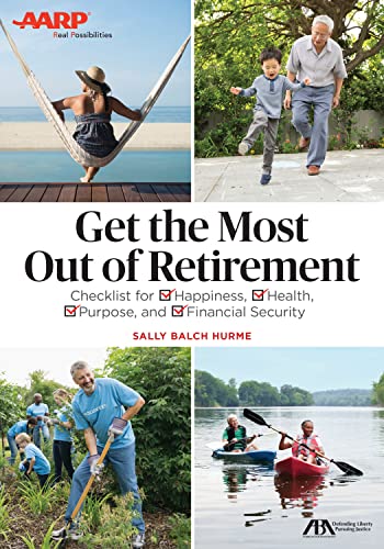 Beispielbild fr ABA/AARP Get the Most Out of Retirement : Checklist for Happiness, Health, Purpose and Financial Security zum Verkauf von Better World Books