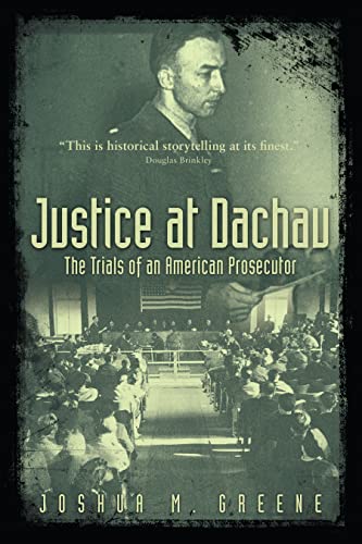 Beispielbild fr Justice at Dachau: The Trials of an American Prosecutor zum Verkauf von Books & Salvage