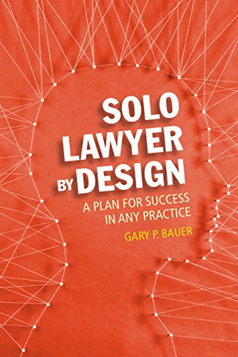 Beispielbild fr Solo Lawyer By Design: A Plan for Success in Any Practice zum Verkauf von BooksRun