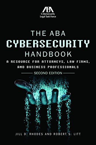 Stock image for The ABA Cybersecurity Handbook: A Resource for Attorneys, Law Firms, and Business Professionals for sale by HPB-Red