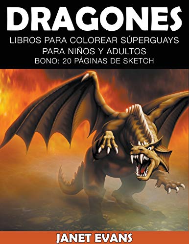 9781634280211: Dragones: Libros Para Colorear Sperguays Para Nios y Adultos (Bono: 20 Pginas de Sketch) (Spanish Edition)