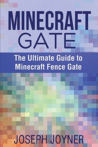 9781634280747: Minecraft Gate: The Ultimate Guide to Minecraft Fence Gate