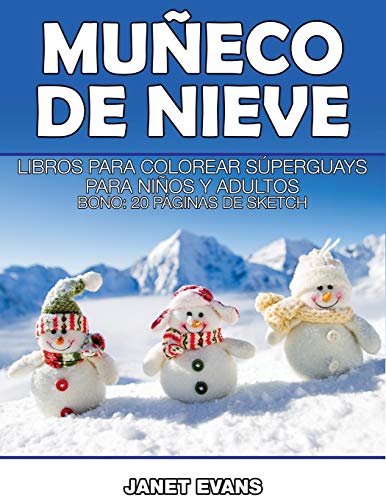 Stock image for Mueco De Nieve: Libros Para Colorear Sperguays Para Nios y Adultos (Bono: 20 Pginas de Sketch) (Spanish Edition) for sale by Lucky's Textbooks