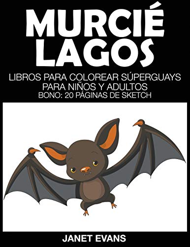 9781634281133: Murcielagos: Libros Para Colorear Superguays Para Ninos y Adultos (Bono: 20 Paginas de Sketch)