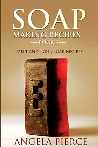 Stock image for Soap Making Recipes Book 2: Melt and Pour Soap Recipes for sale by AwesomeBooks