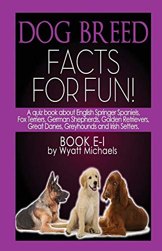 Imagen de archivo de Dog Breed Facts for Fun! Book E-I a la venta por Lucky's Textbooks