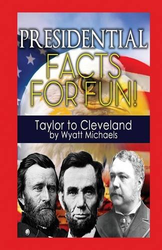 Imagen de archivo de Presidential Facts for Fun Taylor to Cleveland a la venta por PBShop.store US