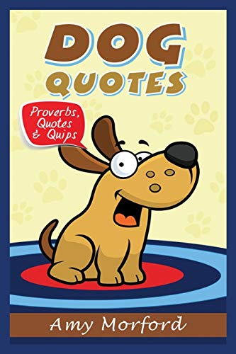 Stock image for Dog Quotes Proverbs, Quotes Quips for sale by PBShop.store US