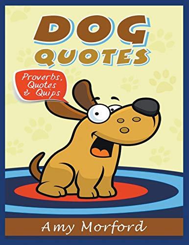 Stock image for Dog Quotes (Large Print): Proverbs, Quotes & Quips for sale by Lucky's Textbooks