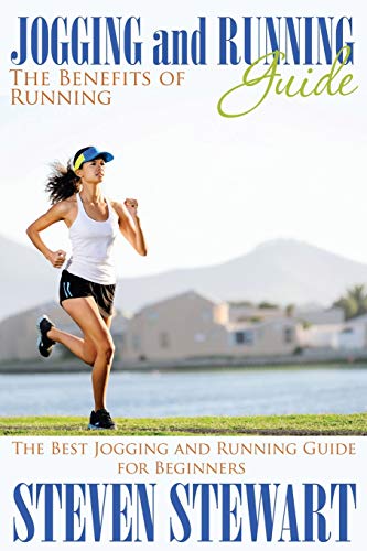 Stock image for Jogging and Running Guide: The Benefits of Running: The Best Jogging and Running Guide for Beginners for sale by ThriftBooks-Atlanta