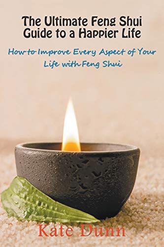 Stock image for The Ultimate Feng Shui Guide to a Happier Life How to Improve Every Aspect of Your Life with Feng Shui for sale by PBShop.store US