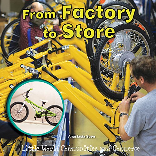 9781634300605: From Factory to Store (Little World Communities and Commerce)