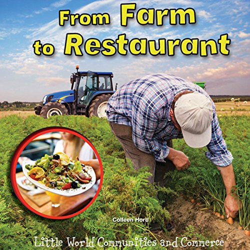 9781634300872: From Farm to Restaurant (Little World Communities and Commerce)