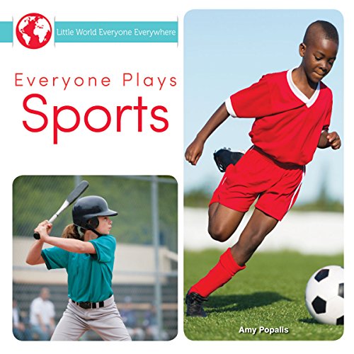 Stock image for Everyone Plays Sports (Little World Everyone Everywhere) for sale by Orion Tech