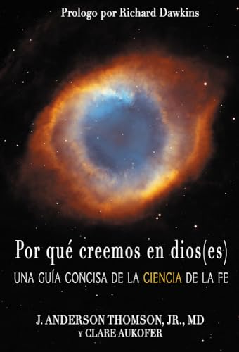 Stock image for Por qu creemos en dios(es): Una gua concisa de la ciencia de la fe (Spanish Edition) for sale by Irish Booksellers