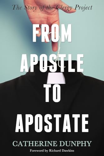 Stock image for From Apostle to Apostate: The Story of the Clergy Project for sale by SecondSale