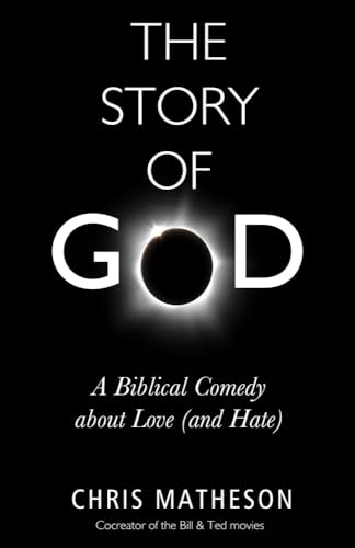 Beispielbild fr The Story of God : A Biblical Comedy about Love (and Hate) zum Verkauf von Better World Books