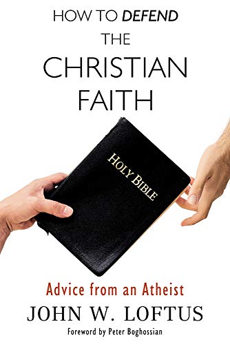 Stock image for How to Defend the Christian Faith : Advice from an Atheist for sale by Better World Books