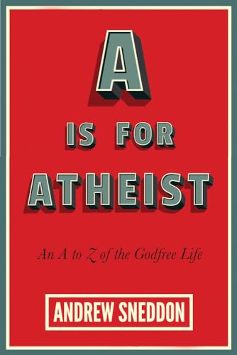 Beispielbild fr A Is for Atheist : An a to Z of the Godfree Life zum Verkauf von Better World Books