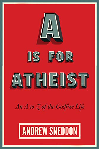 9781634310697: A Is for Atheist: An A to Z of the Godfree Life