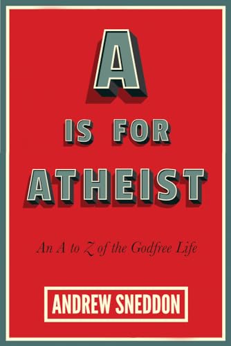 Stock image for A is for Atheist: An A to Z of the Godfree Life for sale by medimops