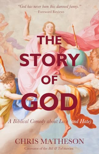 Stock image for The Story of God: A Biblical Comedy about Love (and Hate) for sale by Goodwill of Colorado