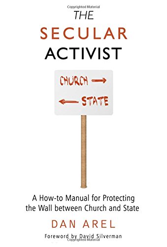 Beispielbild fr The Secular Activist : A How-To Manual for Protecting the Wall Between Church and State zum Verkauf von Better World Books