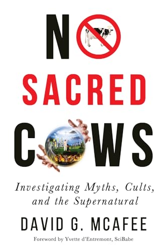 Imagen de archivo de No Sacred Cows : Investigating Myths, Cults, and the Supernatural a la venta por Better World Books: West