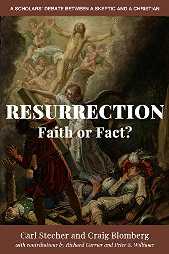 9781634311748: Resurrection: Faith or Fact?: A Scholars' Debate Between a Skeptic and a Christian