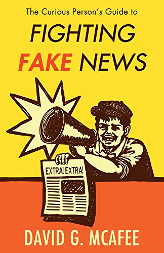 Stock image for The Curious Person's Guide to Fighting Fake News for sale by ThriftBooks-Dallas