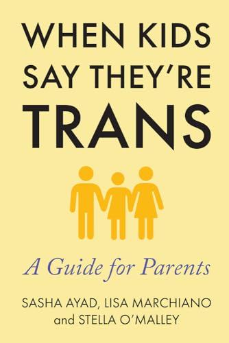 Beispielbild fr When Kids Say They're Trans: A Guide for Parents zum Verkauf von BooksRun