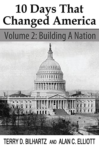 Imagen de archivo de 10 Days That Changed America, Volume 2: Building a Nation a la venta por Lucky's Textbooks