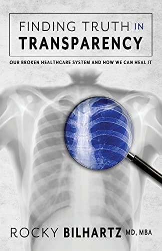 Stock image for Finding Truth in Transparency: Our Broken Healthcare System and How We Can Heal It for sale by HPB-Emerald