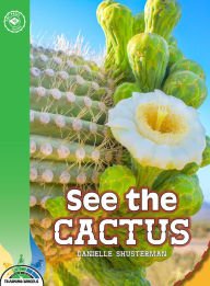 Beispielbild fr See the Cactus zum Verkauf von Better World Books