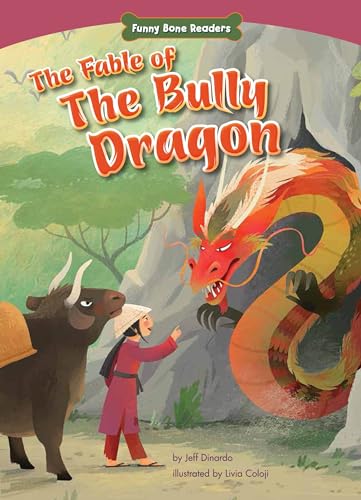 Stock image for The Fable of the Bully Dragon: Facing Your Fears (Funny Bone Readers      Dealing with Bullies) for sale by BuenaWave