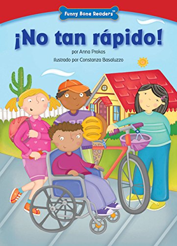 Stock image for ¡no Tan Rápido! (Not So Fast!): Bicycle Safety for sale by ThriftBooks-Atlanta